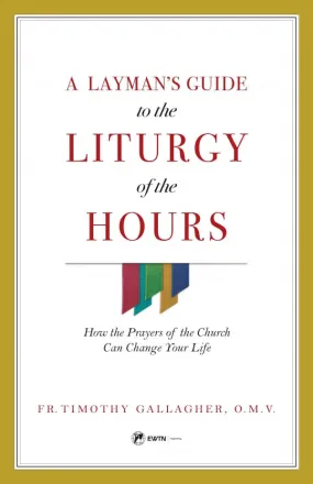 Layman's Guide To The Liturgy Of The Hours